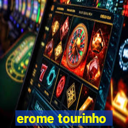 erome tourinho